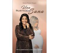 UNA MATERNIDAD SANA: VIVE LA SANIDAD INTERIOR EN EL ÁREA MATERNO-ESPIRITUAL