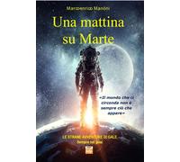 Una Mattina Su Marte: 1 (Le Strane Avventure Di Gale)