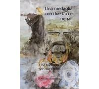 Una Medaglia Con Due Facce Uguali 1: Una Bandiera Per Due Feretri