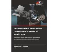 Una memoria di annotazione context-aware basata su servizi web: Una memoria context-aware basata su servizi web per l'annotazione dei documenti didattici degli insegnanti