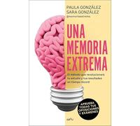 Una memoria extrema: El método que revolucionará tu estudio y tus resultados en tiempo récord