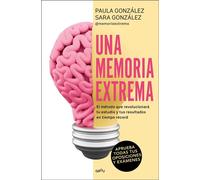 Una memoria extrema El método que revolucionará tu estudio y tus resultados en tiempo récord - Paula Gonzalez - Montena - ebook (ePub) - Livre