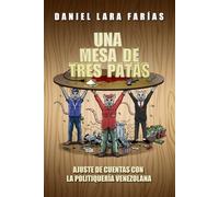 Una mesa de tres patas: Ajuste de cuentas con la politiquería venezolana