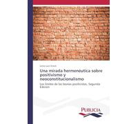 Una mirada hermenéutica sobre positivismo y neoconstitucionalismo