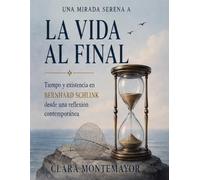 Una mirada serena a La vida al final: Tiempo y existencia en Bernhard Schlink desde una reflexión contemporánea