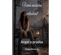 Una misión celestial: Ángel a prueba