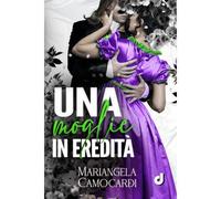 Una Moglie In Eredit? (Historicalromance Drieditore)