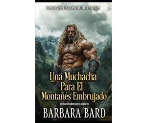 Una Muchacha Para El Montañés Embrujado: Romance Histórico Escocés