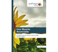 Una Muerte Anunciada: Lo dificil que es amar a otra mujer siendo mujer