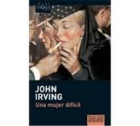 Una mujer dificil/ A Widow for One Year, Maxi John Irving (Auteur)