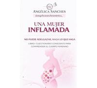 Una mujer inflamada: No puede adelgazar haga lo que haga