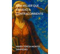 UNA MUJER QUE ESTUDIÓ A CONTRACORRIENTE