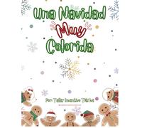 Una Navidad Muy Colorida (libro de colorear y cuento navideño): Libro de Colorear de Navidad para Niños: 20 Páginas de Ilustraciones que cuentan una historia festiva en cada página