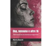 Una, nessuna e altre 16: Tutte le donne che sono diventata per sopravvivere