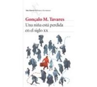 Una Niña Está Perdida En El Siglo Xx - Tavares, Gonçalo M. Tavares, Gonçalo M (Auteur)