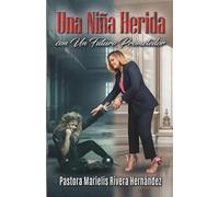 UNA NIÑA HERIDA: CON UN FUTURO PROMETEDOR