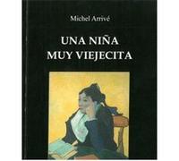 Una Niña Muy Viejecita Arrive Michel (Auteur)