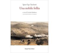 Una nobile follia. Ediz. integrale
