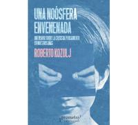Una noósfera envenenada: Un ensayo sobre la crisis de pensamiento en nuestros días