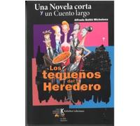 Una novela corta y un cuento largo: Los tequeños del heredero/ Popule Meus