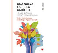 Una nueva escuela católica: He aquí que hago nuevas todas las cosas