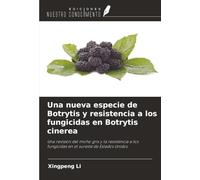 Una nueva especie de Botrytis y resistencia a los fungicidas en Botrytis cinerea: Una revisión del moho gris y la resistencia a los fungicidas en el sureste de Estados Unidos