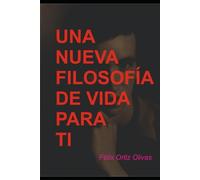 UNA NUEVA FILOSOFIA DE VIDA PARA TI