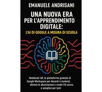 UNA NUOVA ERA PER L’APPRENDIMENTO DIGITALE: L’AI DI GOOGLE A MISURA DI SCUOLA: Notebook LM, la piattaforma gratuita di Google Workspace per docenti e ... e rende l’AI sicura e semplice per tutti