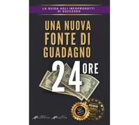 Una Nuova Fonte Di Guadagno 24 Ore