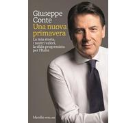 Una nuova primavera. La mia storia, i nostri valori, la sfida progressista per l’Italia