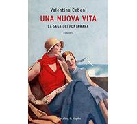 Una nuova vita. La saga dei Fontamara
