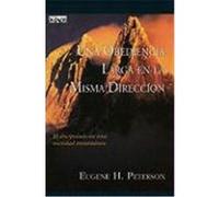 Una Obediencia Larga en la Misma Direccion: El Discipulado en una Sociedad Instantanea = A Long Obedience in the Same Direction Peterson, Eugene H. (Auteur)