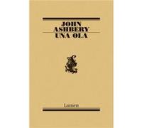 Una Ola / A Wave, Poesia/ Poetry John Ashberry (Auteur)