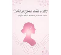 Una pagina alla volta: Citazioni di donne straordinarie, per riscrivere te stessa
