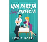 Una pareja (im)perfecta: Romance de opuestos al estilo multimillonario