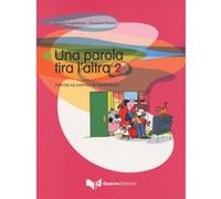 Una Parola Tira l'Altra 2 . Attività Ed Esercizi Di Vocabolario B1 - C2
