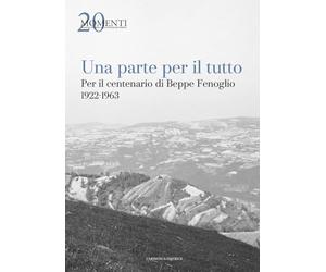 Una parte per il tutto. Per il centenario di Beppe Fenoglio 1922-1963