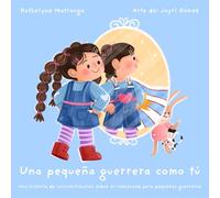 Una pequeña guerrera como tú: Una historia de concientización sobre el onfalocele para pequeños guerreros