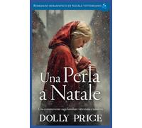 Una Perla a Natale: Romanzo Romantico Di Natale Vittoriano