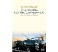 Una Pesadilla Con Aire Acondicionado - Henry Miller Henry Miller (Auteur)