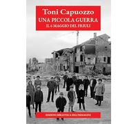 Una piccola guerra. Il 6 maggio del Friuli