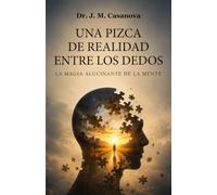 Una pizca de realidad entre los dedos: La magia alucinante de la mente