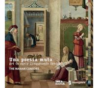 Una Poesia Muta. Art in Early Cinquecento Venice – CD – NAXOS