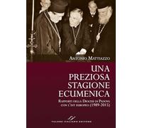 Una preziosa stagione ecumenica. Rapporti della Diocesi di Padova con l’est europeo (1989-2015)