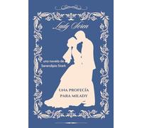 UNA PROFECÍA PARA MILADY: Un sorprendente romance en el universo de la Regencia