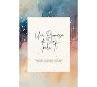 Una Promesa de Dios para Ti: 200 promesas bíblicas para abrir al azar y escuchar la voz de Dios