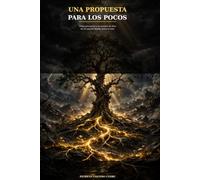 UNA PROPUESTA PARA LOS POCOS: COMO PROSPERAR ALA MANERA DE DIOS EN UN MUNDO DONDE REINA EL CAOS