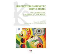 Una psicoterapia infantile breve e focale. Tra il rammentare, il ricordare e il rimembrare