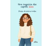 Una ragazza dai capelli ricci: Diario di prima media