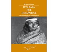Una raza que desaparece: Los indios Tehuelches de Patagonia